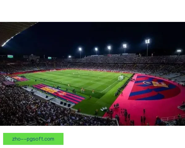 巴萨确认年底重返诺坎普球场比赛开启新主场时代球迷期待回归盛况